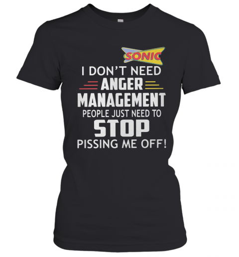 Sonic I Don'T Need Anger Management People Just Need To Stop T-Shirt Classic Women's T-shirt