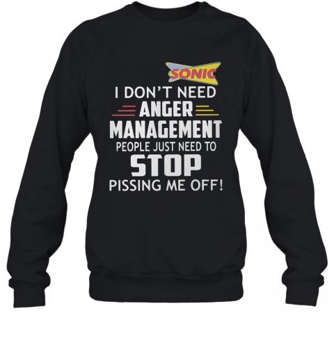 Sonic I Don'T Need Anger Management People Just Need To Stop T-Shirt Unisex Sweatshirt