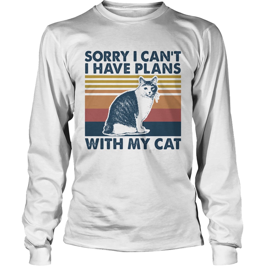 Sorry i cant i have plans with my cat vintage retro Long Sleeve