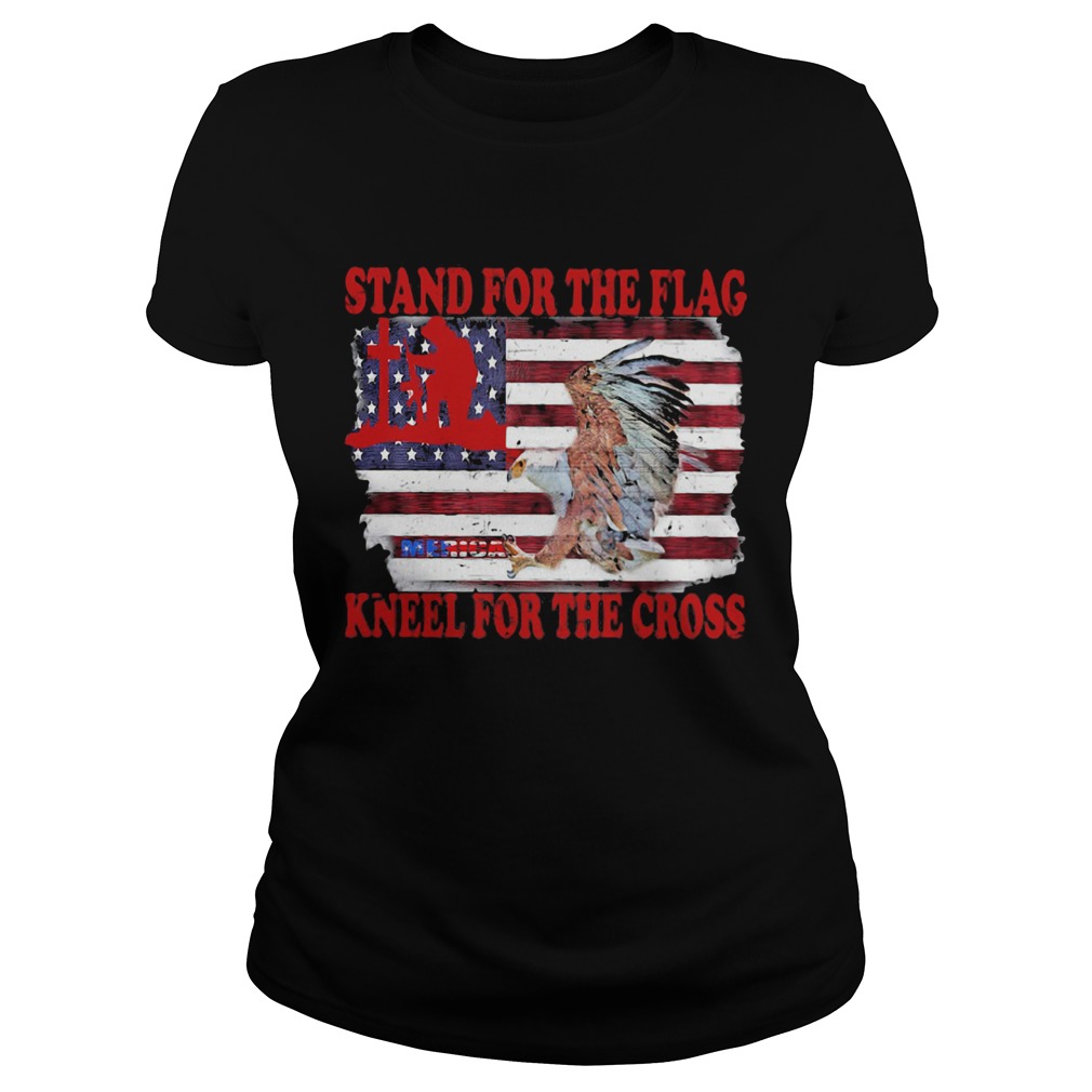 Stand for the flag kneel for the cross American flag veteran Independence day Classic Ladies