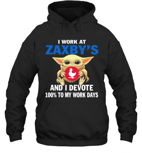 Star Wars Baby Yoda I Work At Zaxby'S And I Devote 100% To My Work Days T-Shirt Unisex Hoodie