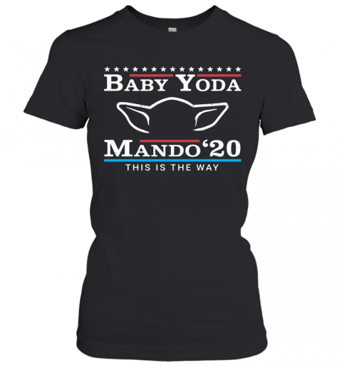 Star Wars Baby Yoda Mando 2020 This Is The Way T-Shirt Classic Women's T-shirt