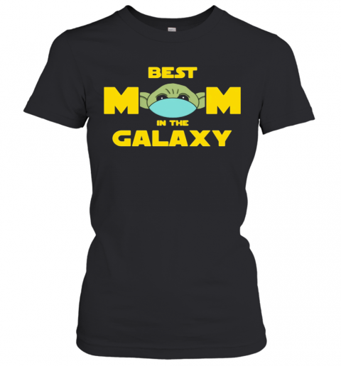Star Wars Baby Yoda Mask Best Mom In The Galaxy T-Shirt Classic Women's T-shirt