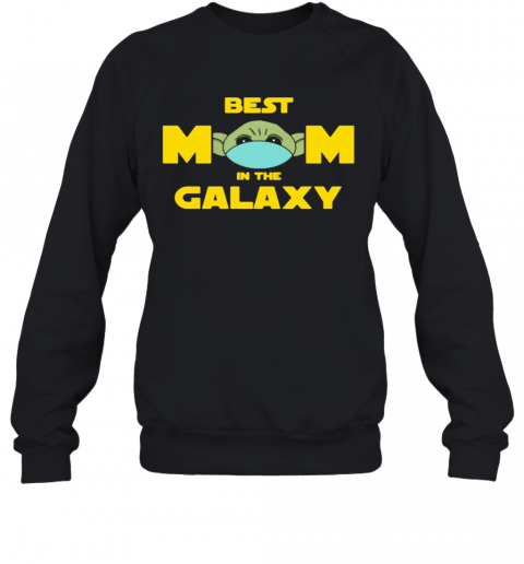 Star Wars Baby Yoda Mask Best Mom In The Galaxy T-Shirt Unisex Sweatshirt