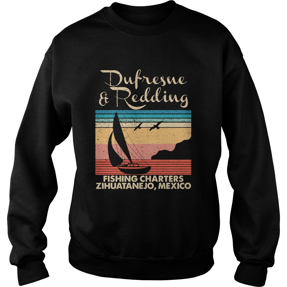 Stephen king dufresne and redding fishing charters zihuatanejo mexico vintage Sweatshirt