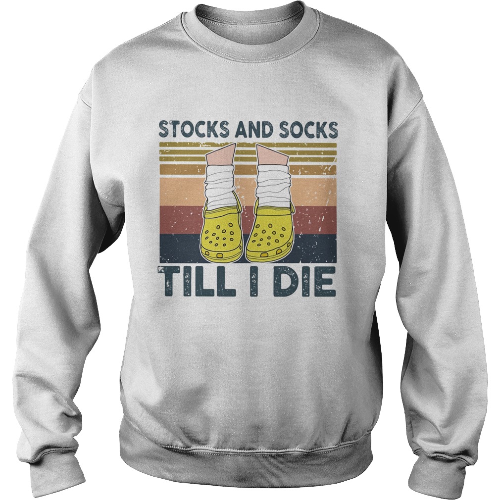 Stocks And Socks Till I Die Crocs Vintage Retro Sweatshirt