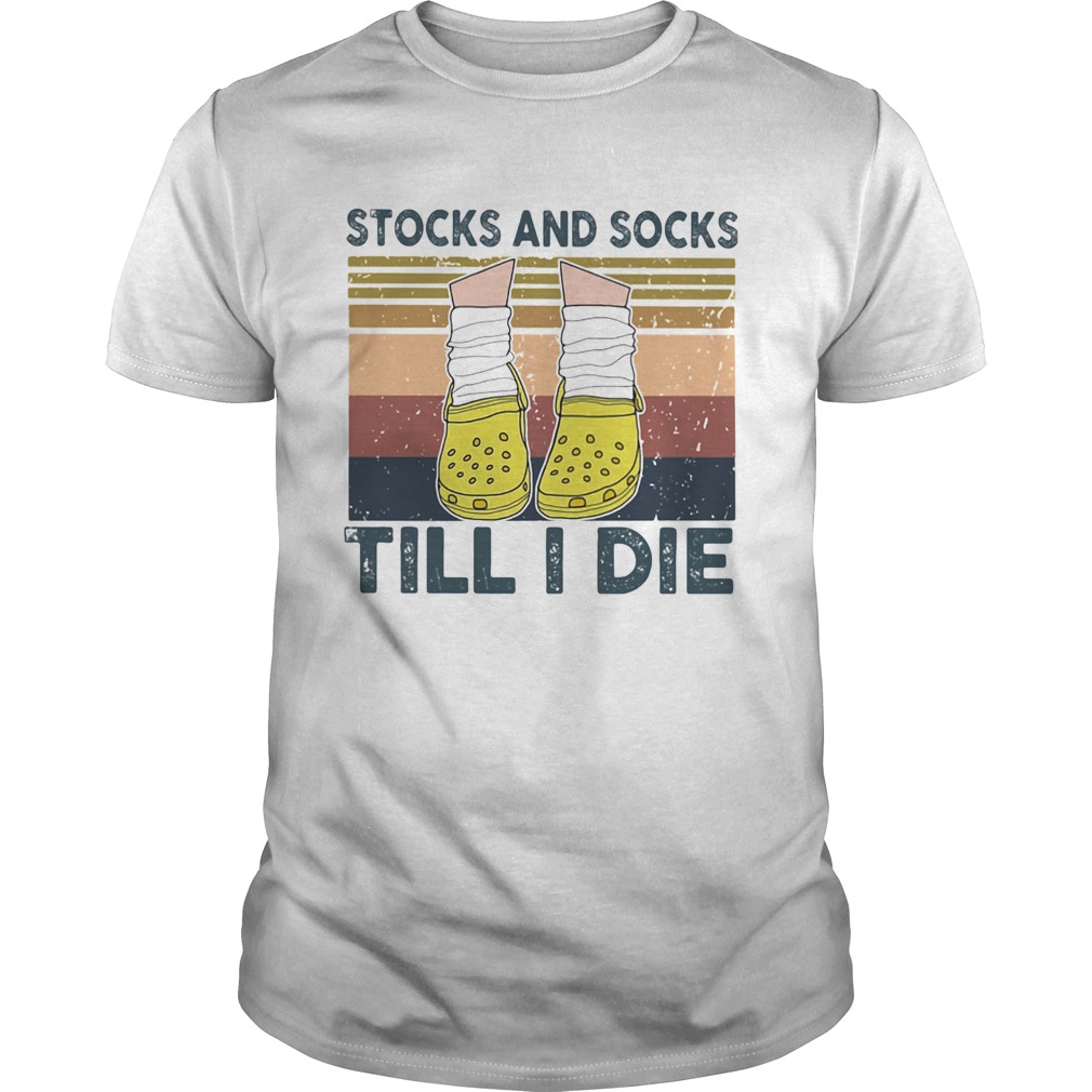 Stocks And Socks Till I Die Crocs Vintage Retro shirt