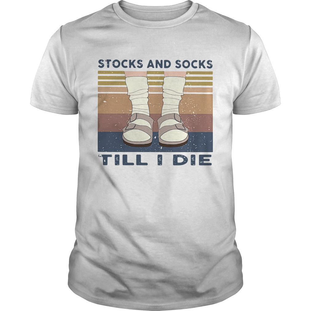 Stocks And Socks Till I Die Vintage shirt