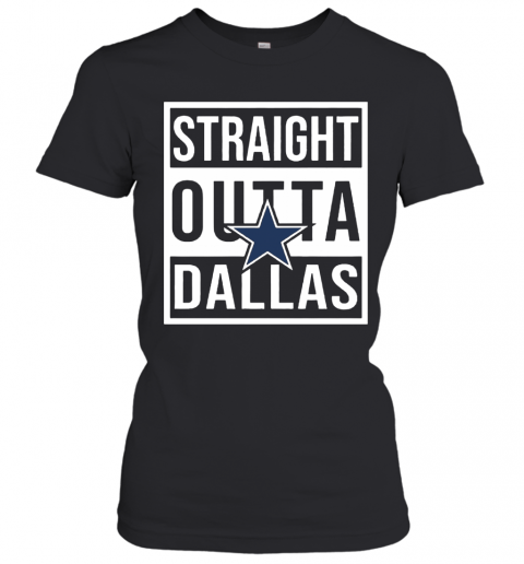 Straight Outta Dallas T-Shirt Classic Women's T-shirt