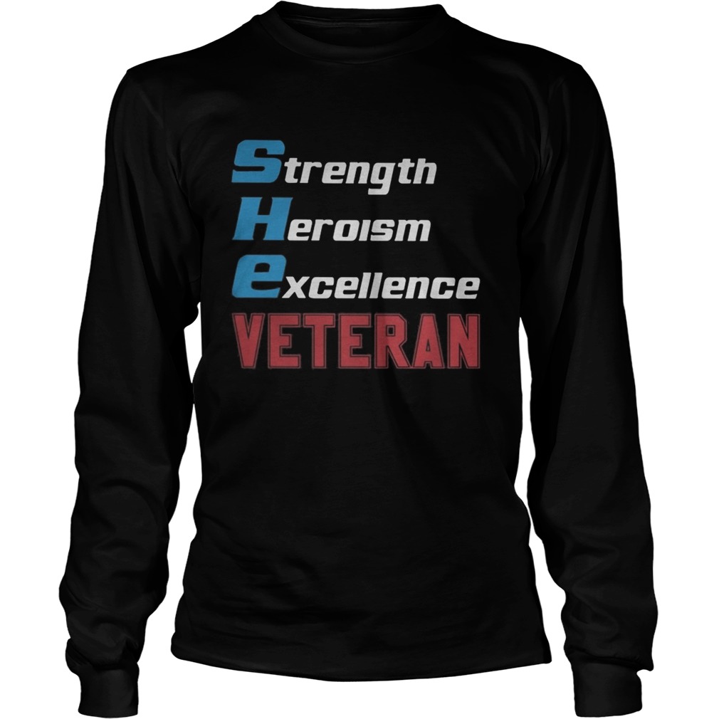 Strength heroism excellence veteran Long Sleeve
