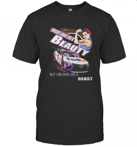Strong Woman I Might Look Like A Fedex Beauty But I Deliver Like A Beast Car T-Shirt