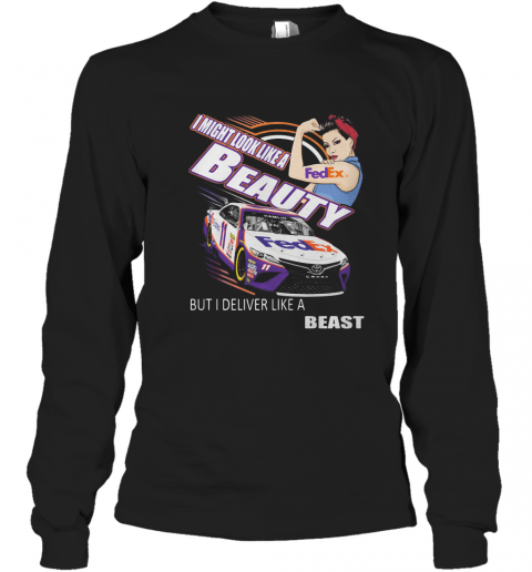 Strong Woman I Might Look Like A Fedex Beauty But I Deliver Like A Beast Car T-Shirt Long Sleeved T-shirt 