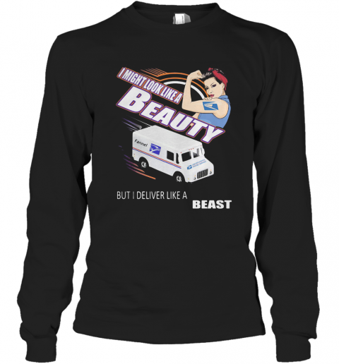 Strong Woman I Might Look Like A Usps Beauty But I Deliver Like A Beast Car T-Shirt Long Sleeved T-shirt