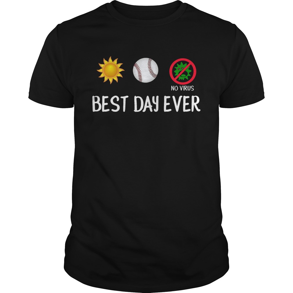 Sun Baseball No Viruscorona Best Day Ever shirt