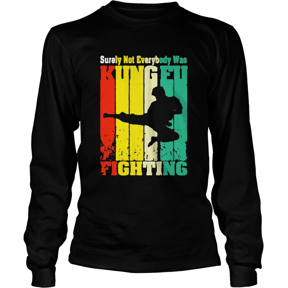Surely Not Everybody Was Kung Fu Fighting Vintage Long Sleeve