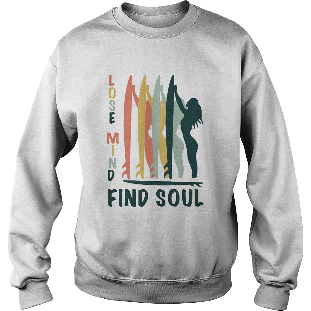 Surf lose mind find soul Sweatshirt