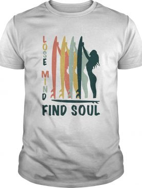 Surf lose mind find soul shirt