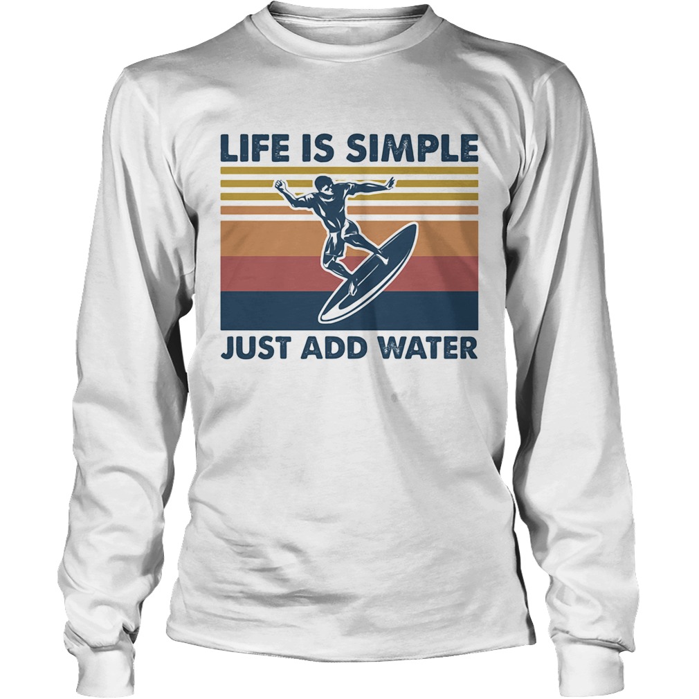 Surfing life is simple just add water vintage retro Long Sleeve