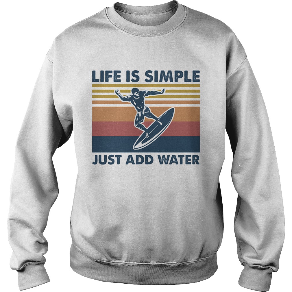 Surfing life is simple just add water vintage retro Sweatshirt