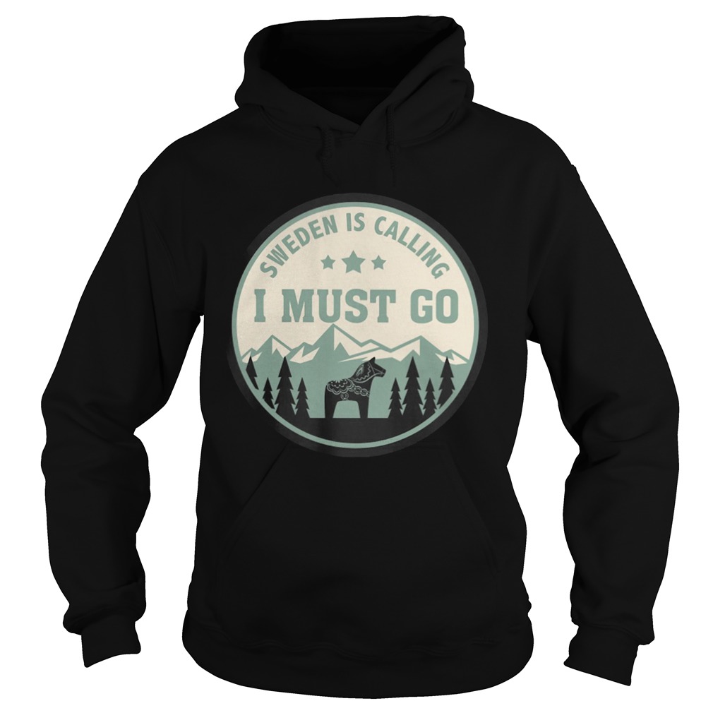 Sweden is calling and I must go horses Hoodie