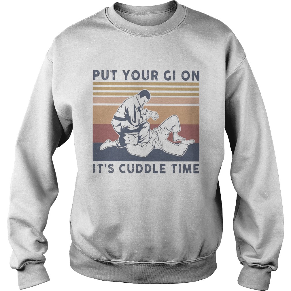 Taekwondo put your gi on its cuddle time vintage Sweatshirt