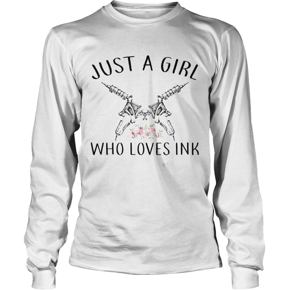 Tattoo just a girl who loves ink flowers Long Sleeve