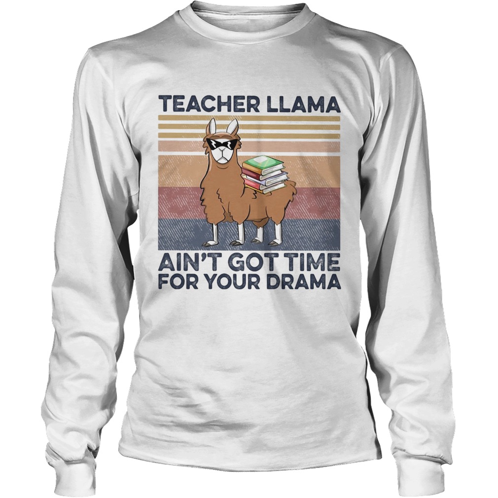 Teacher llama aint got time for your drama vintage Books Long Sleeve
