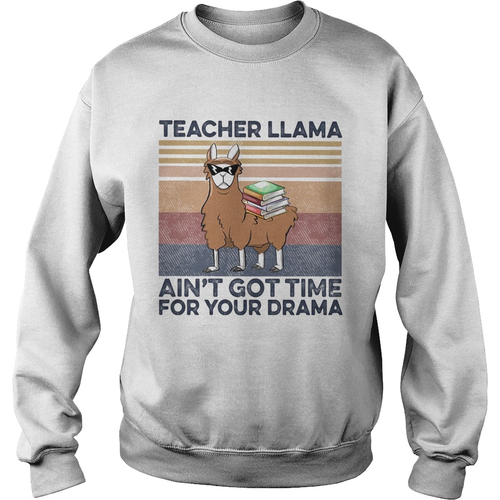 Teacher llama aint got time for your drama vintage Books Sweatshirt