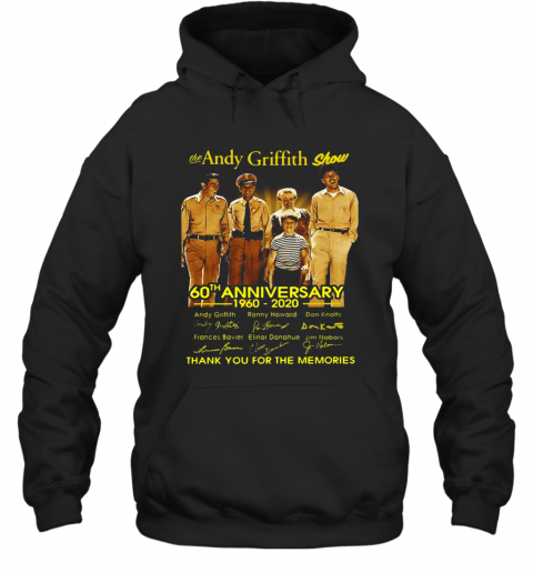 The Andy Griffith Show 60Th Anniversary 1960 2020 Thank You For The Memories Signatures T-Shirt Unisex Hoodie