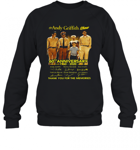 The Andy Griffith Show 60Th Anniversary 1960 2020 Thank You For The Memories Signatures T-Shirt Unisex Sweatshirt