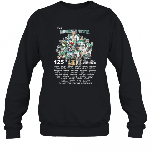 The Michigan State Spartans Football 125Th Anniversary 1896 2021 Thank You For The Memories Signatures T-Shirt Unisex Sweatshirt