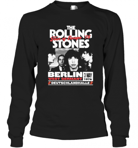 The Rolling Stones Tour Of Europe 76 Berlin West Germany Deutschlandhalle T-Shirt Long Sleeved T-shirt 