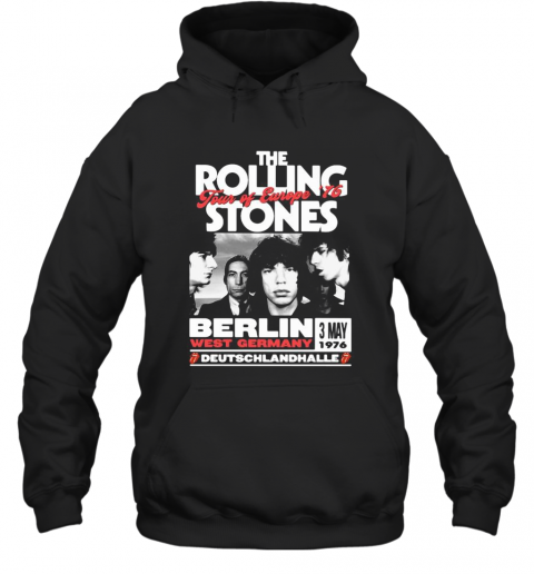 The Rolling Stones Tour Of Europe 76 Berlin West Germany Deutschlandhalle T-Shirt Unisex Hoodie