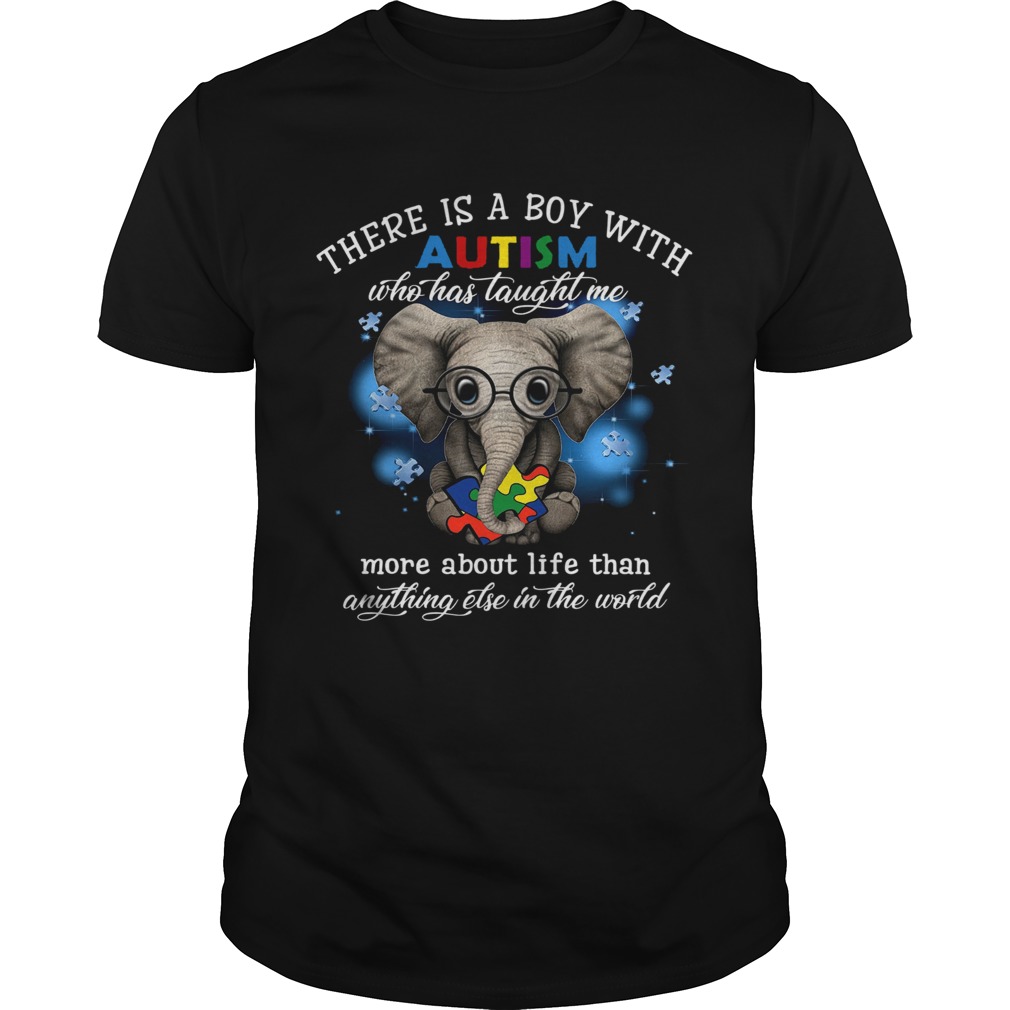 There Is A Boy With Autism Who Has Taught Me More About Life Than shirt