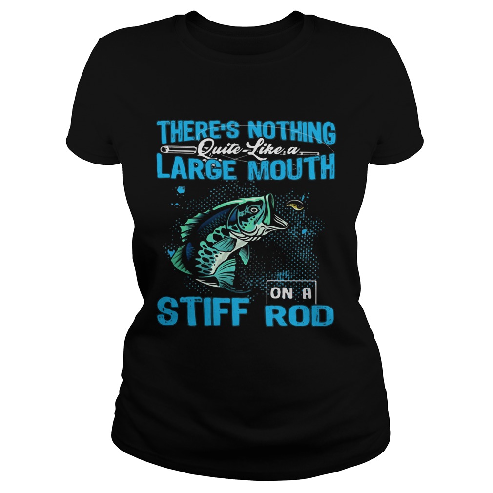 Theres nothing quite like a large mouth stiff on a rod fish Classic Ladies