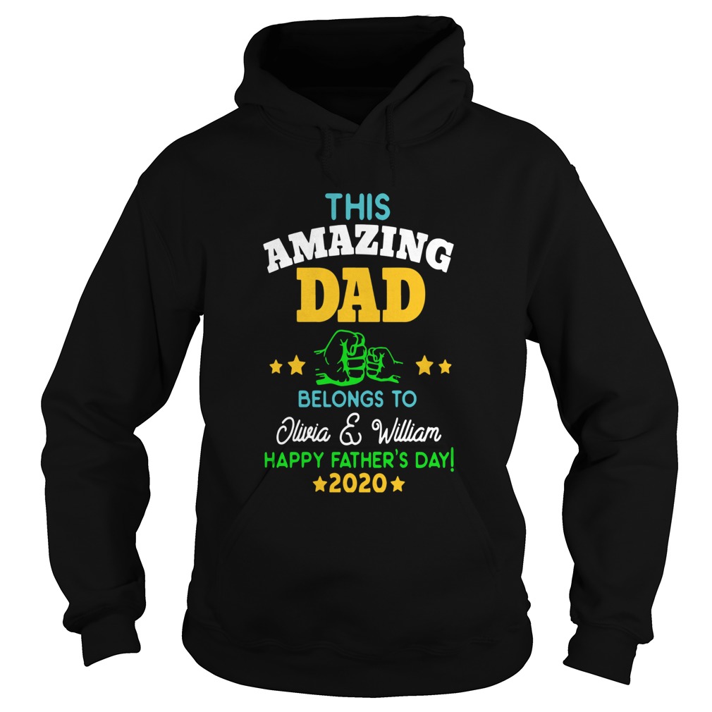 This Amazing Dad Belongs To Olivia And William Happy Fathers Day 2020 Hoodie