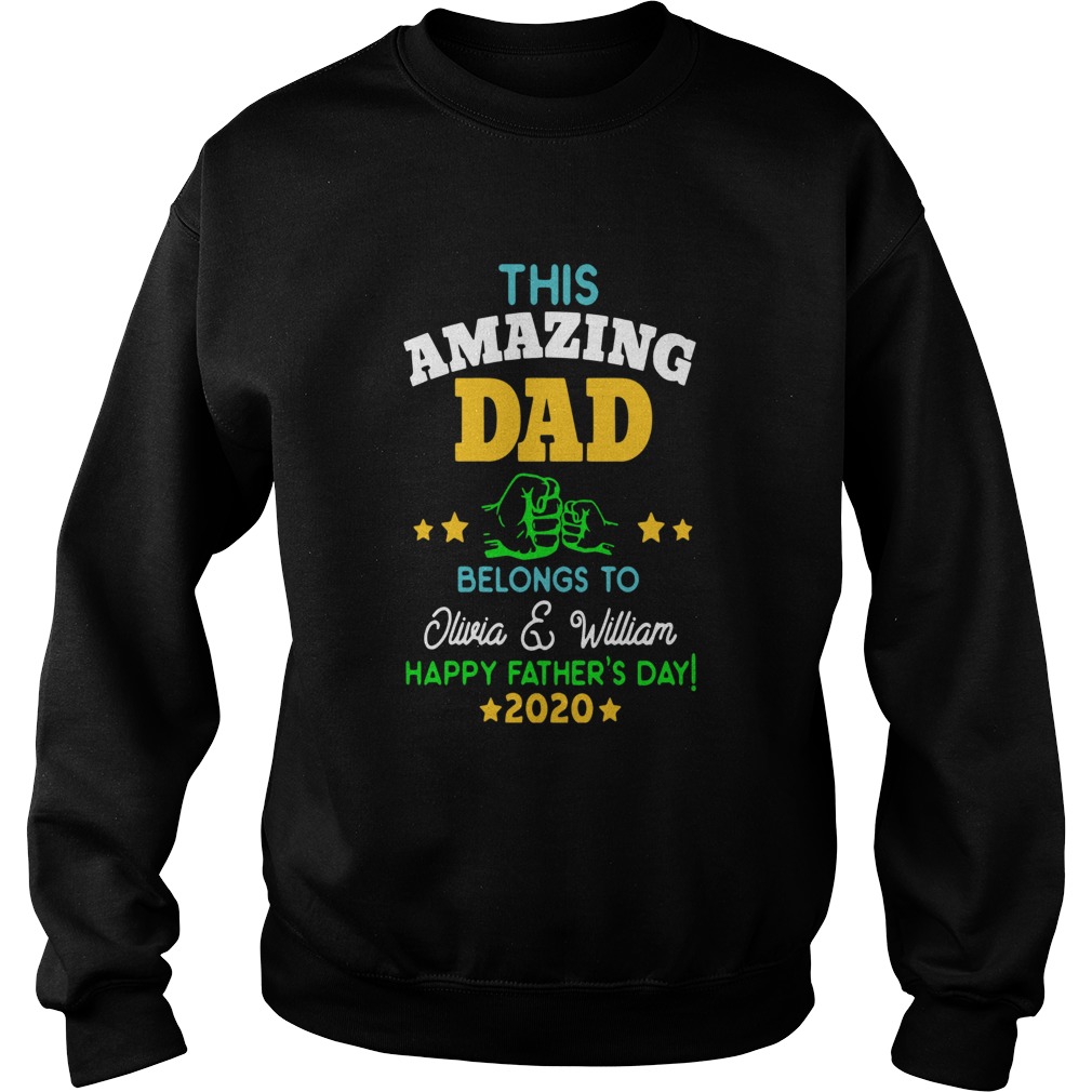 This Amazing Dad Belongs To Olivia And William Happy Fathers Day 2020 Sweatshirt