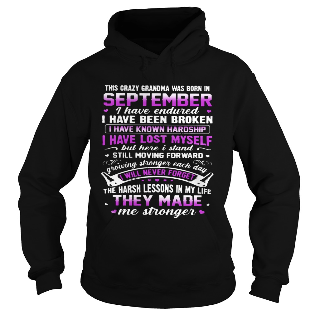 This Crazy Grandma Was Born Is September I Have Endured Hoodie