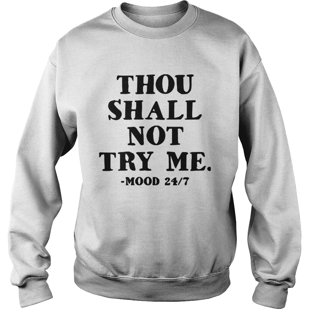 Thou Shall Not Try Me Mood Sweatshirt