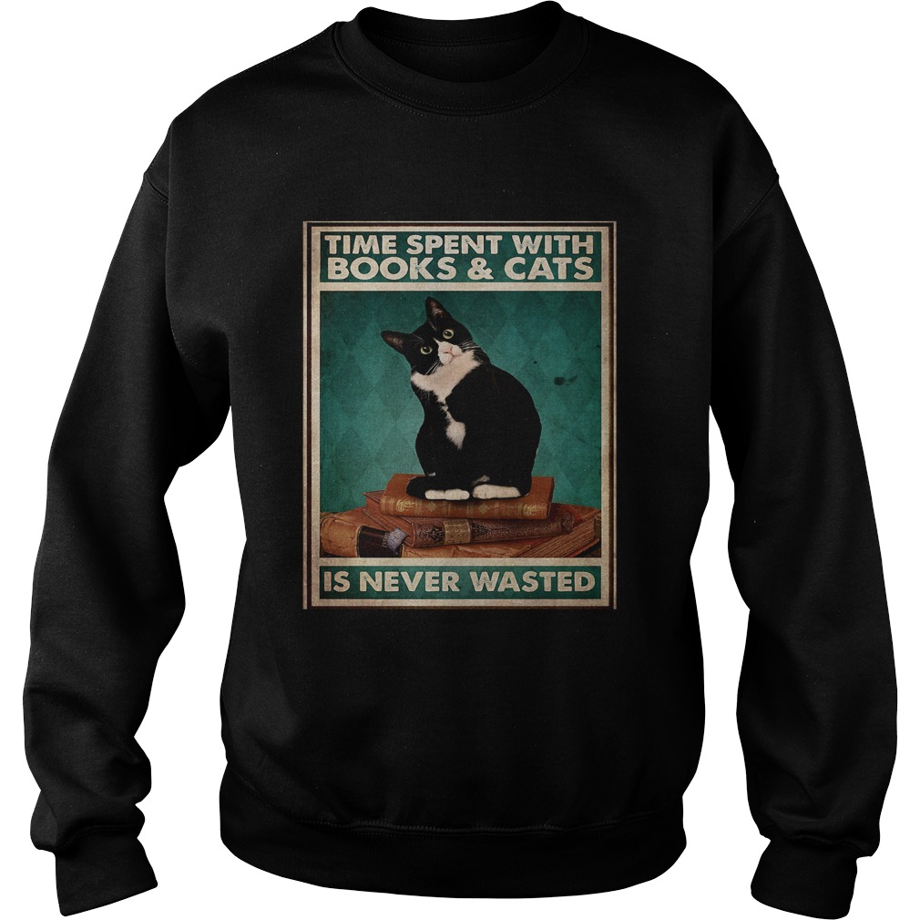 Time Spent With Books And Cats Is Never Wasted Sweatshirt