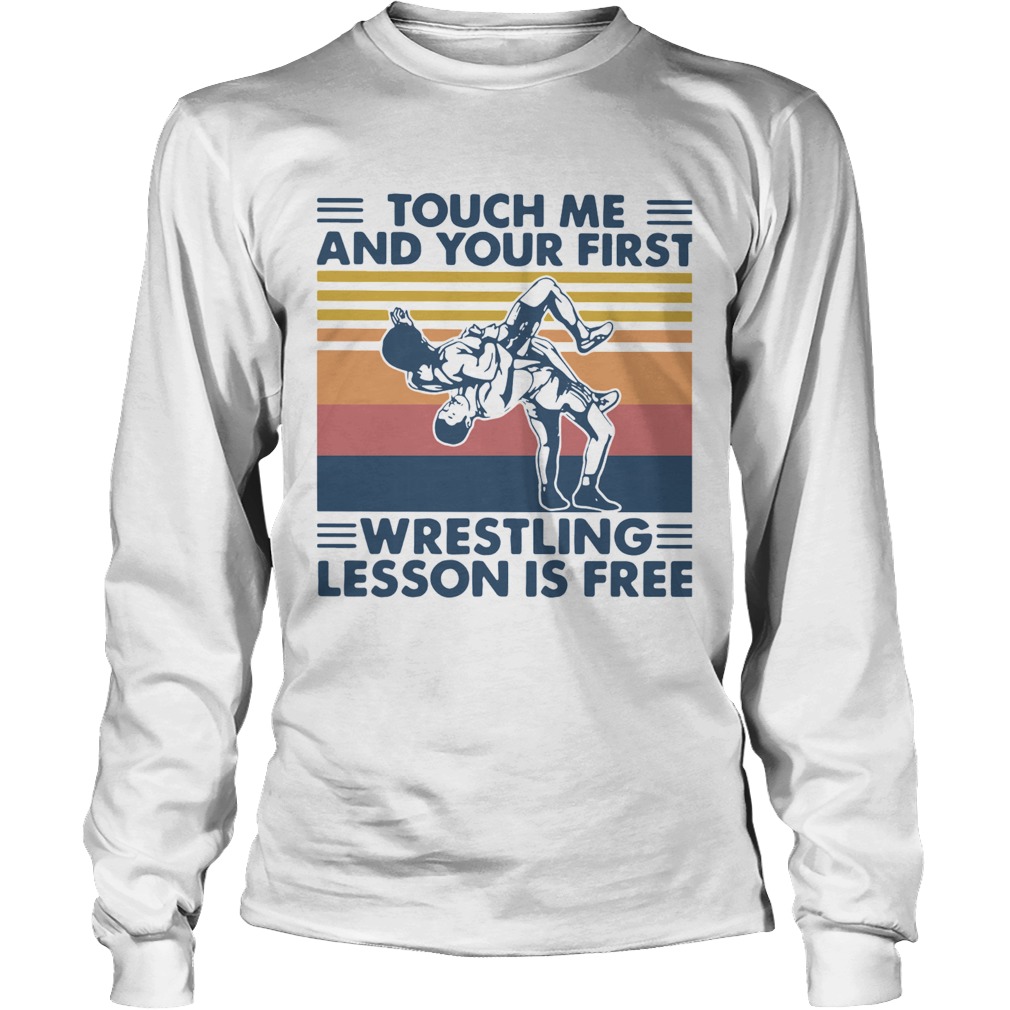 Touch Me And Your First Wrestling Lesson Is Free Vintage Long Sleeve