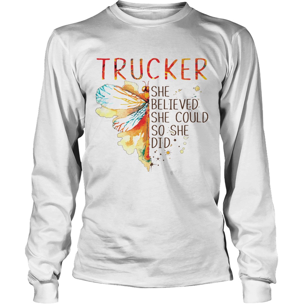 Trucker She Believed She Could So She Did Long Sleeve