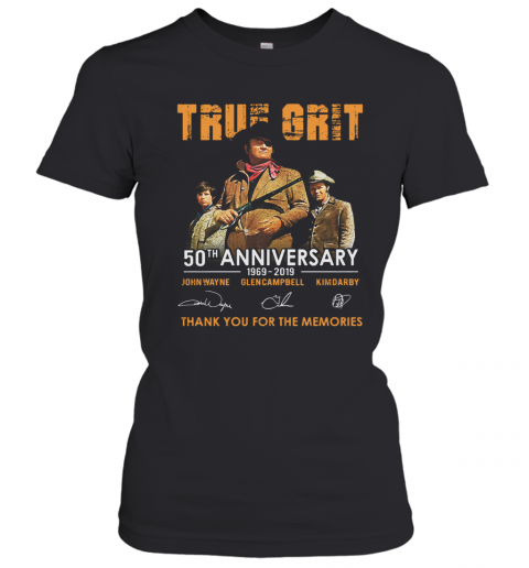 True Grit 50Th Anniversary 1969 2019 Signatures Thank You For The Memories T-Shirt Classic Women's T-shirt