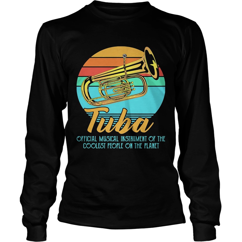 Tuba official musical instrument of the coolest people on the planet vintage Long Sleeve