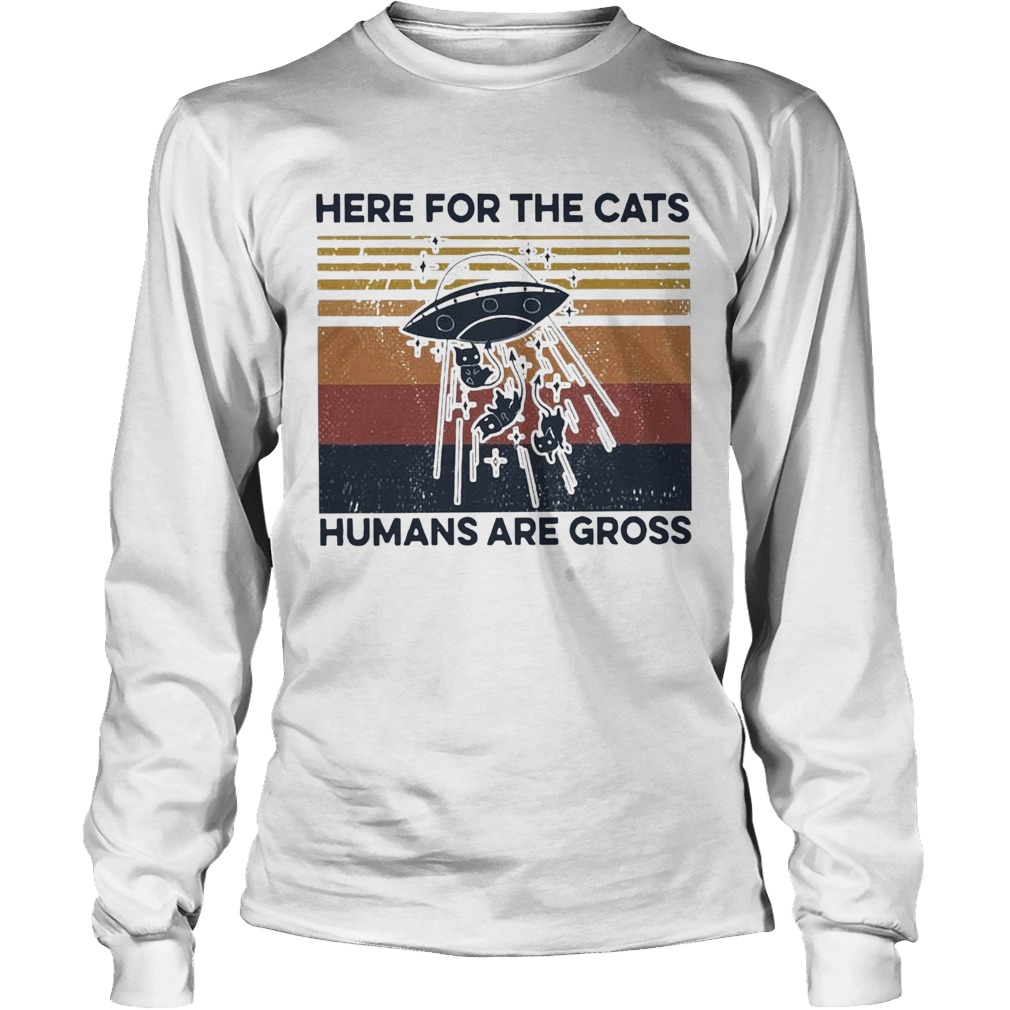 Ufo Cats Here For The Cats Humans Are Gross Vintage Long Sleeve