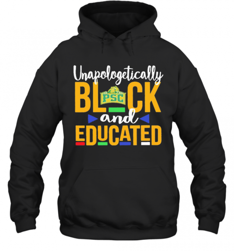Unapologetically Black PSC And Educated T-Shirt Unisex Hoodie
