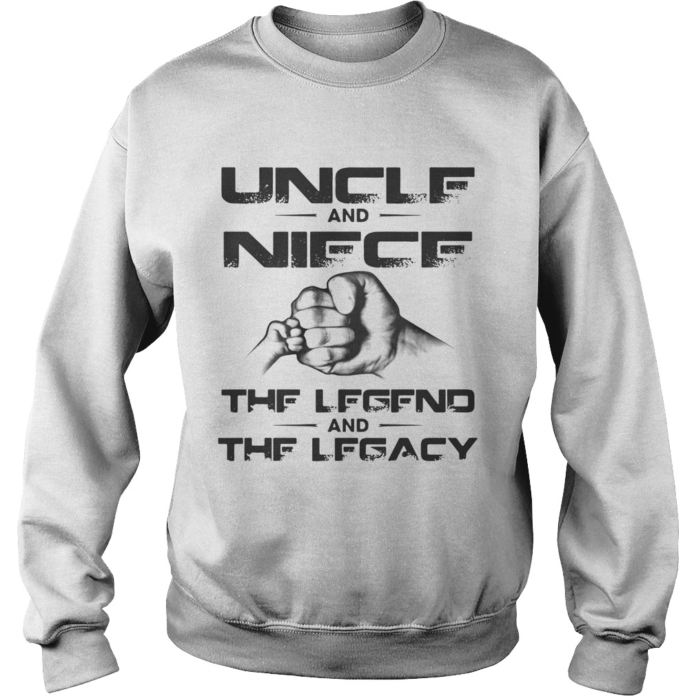 Uncle And Niece The Legend And The Legacy Sweatshirt