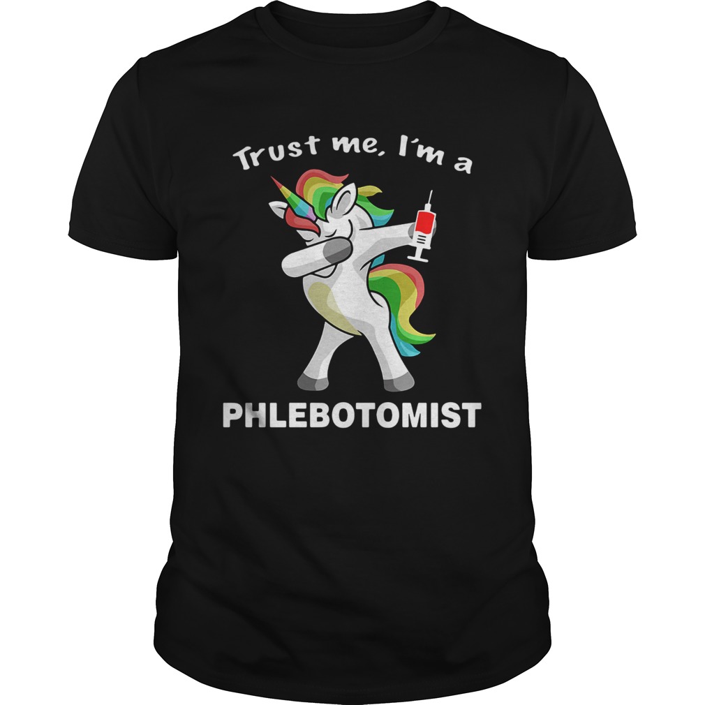 Unicorn Trust Me Im A Phlebotomist shirt