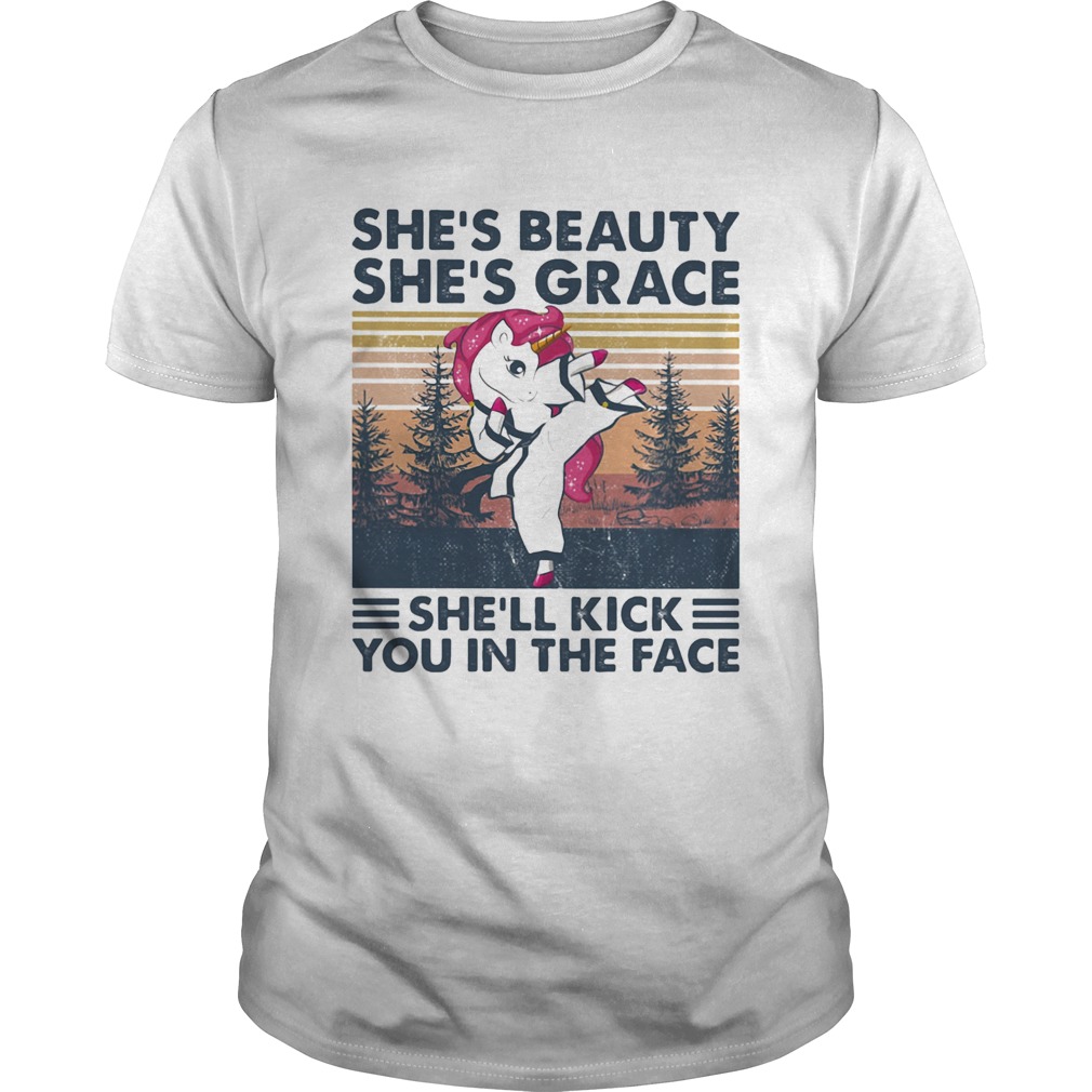 Unicorn shes beauty shes grace shell kick you in the face vintage retro shirt