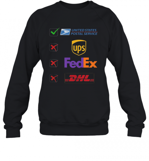 United States Postal Service Not Ups Fedex And Dhl Logo T-Shirt Unisex Sweatshirt